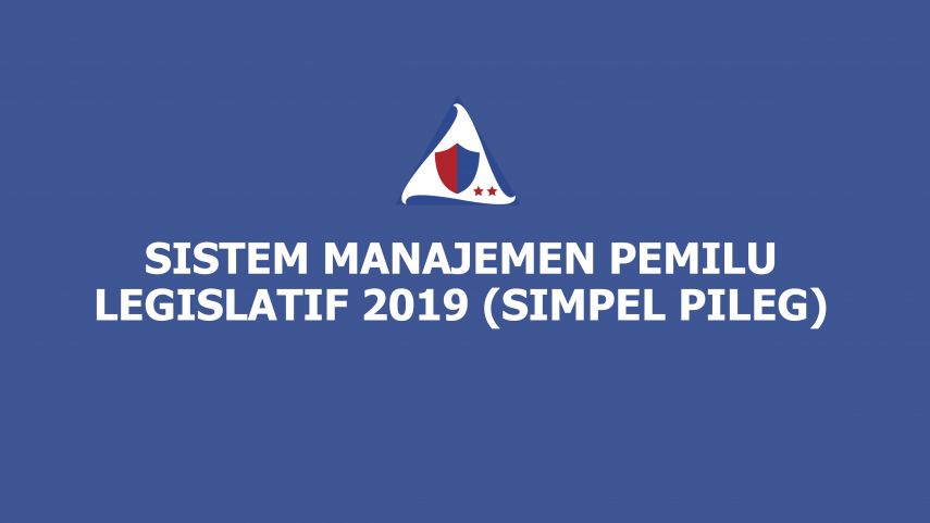 Software Pileg : Sistem Manajemen Pemilu Legislatif 2019 (SIMPEL PILEG)